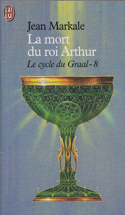 Le cycle du Graal Tome 8 : La mort du roi Arthur
