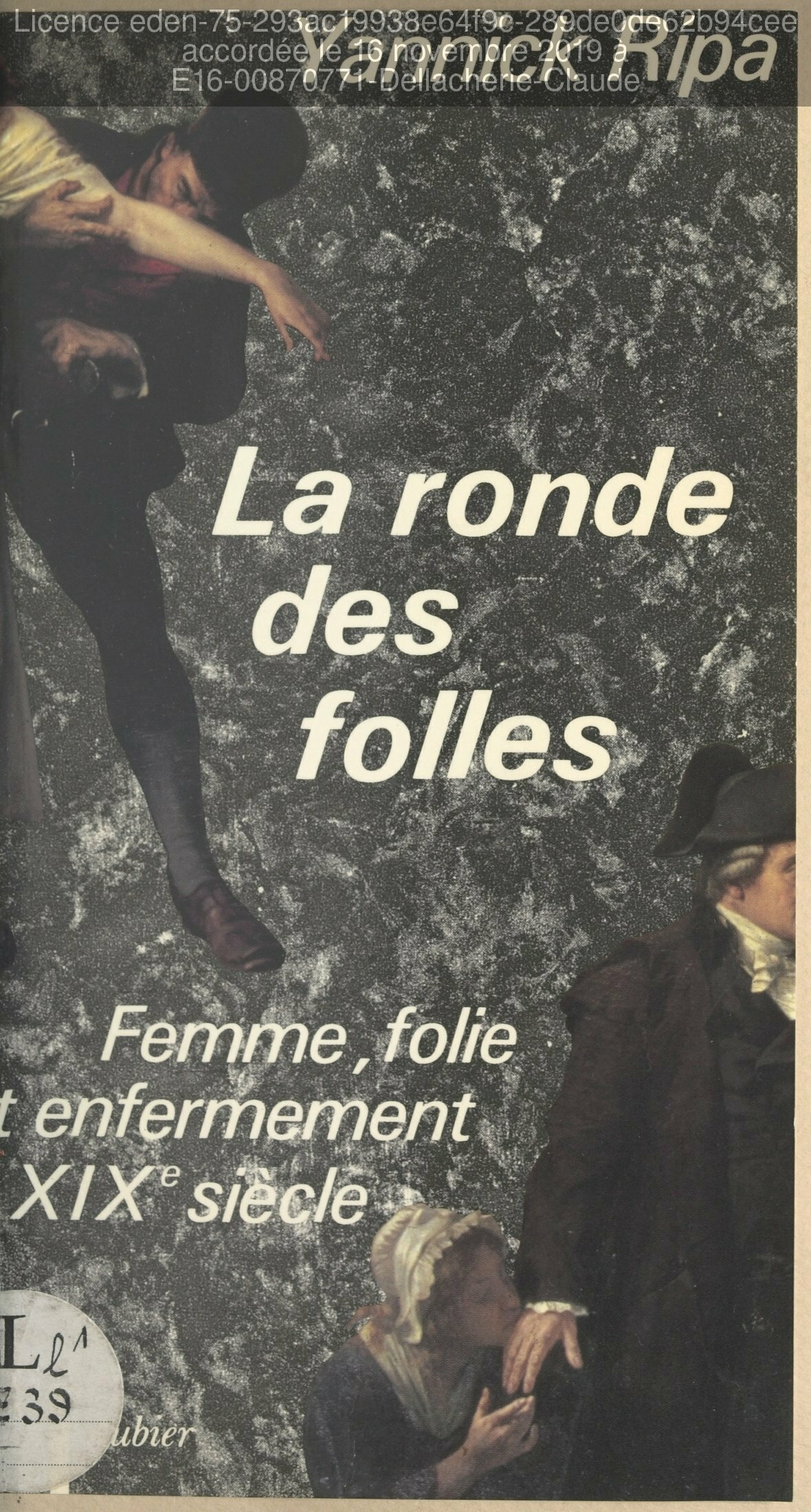 La ronde des folles: Femme, folie et enfermement au XIXe siècle : 1838-1870