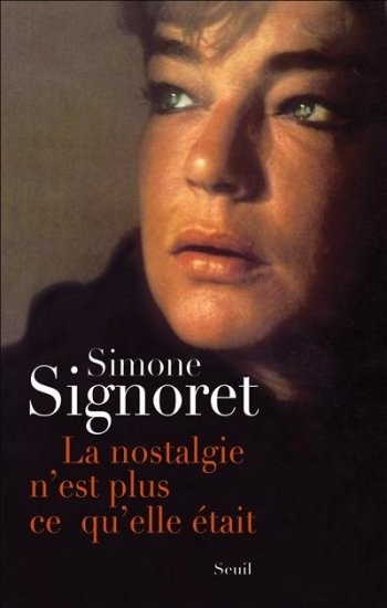 La Nostalgie N'est Plus Ce Qu'elle Était - Simone Signoret