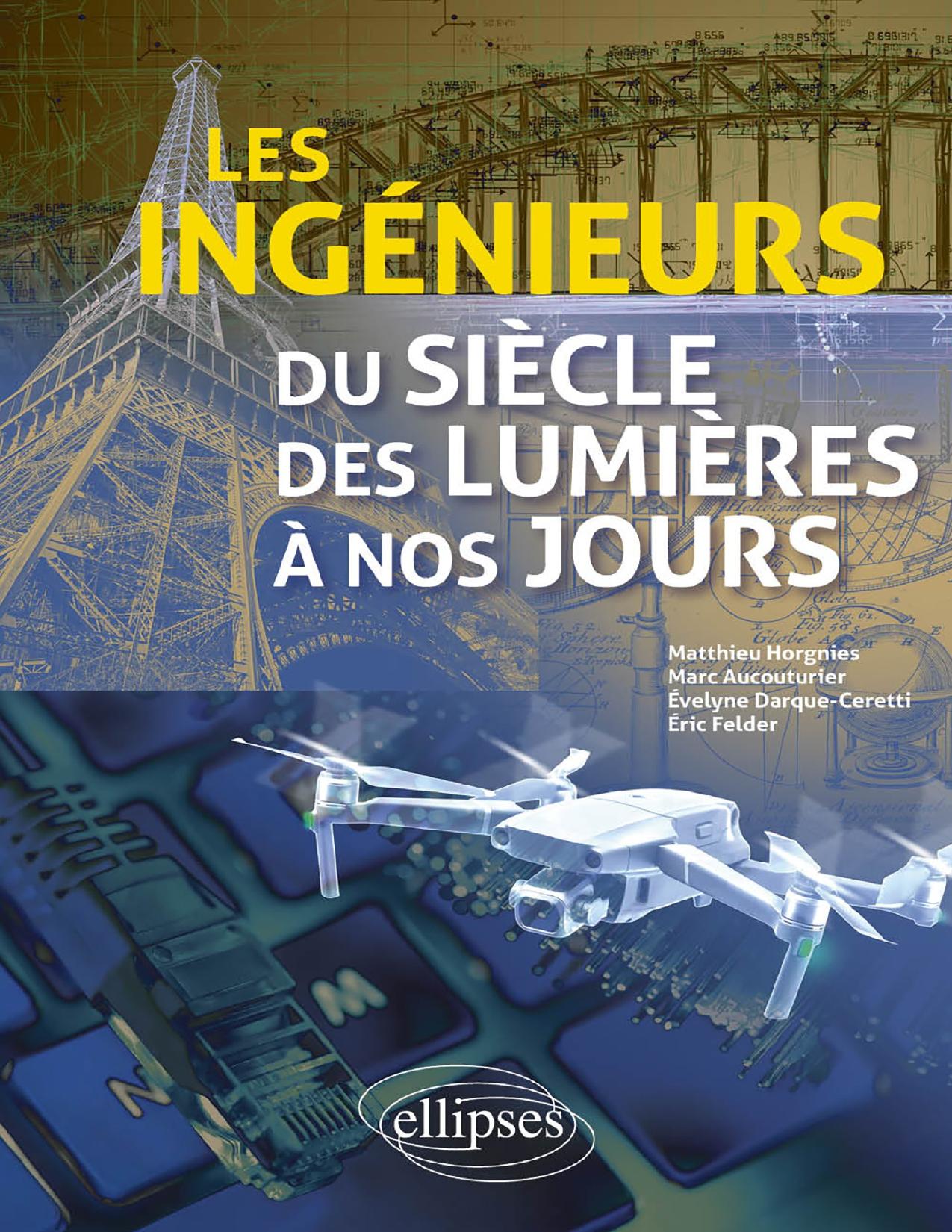 Les ingénieurs du siècle des Lumières à nos jours