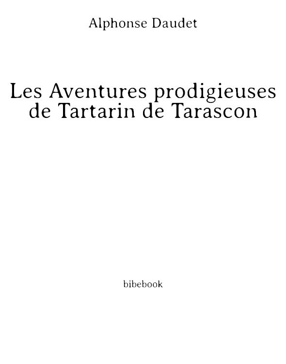 Alphonse Daudet. Aventures prodigieuses de Tartarin de Tarascon, suivi de Tartarin sur les Alpes: nouveaux exploits du héros tarasconnais. Illustrations de Jean Reschofsky...