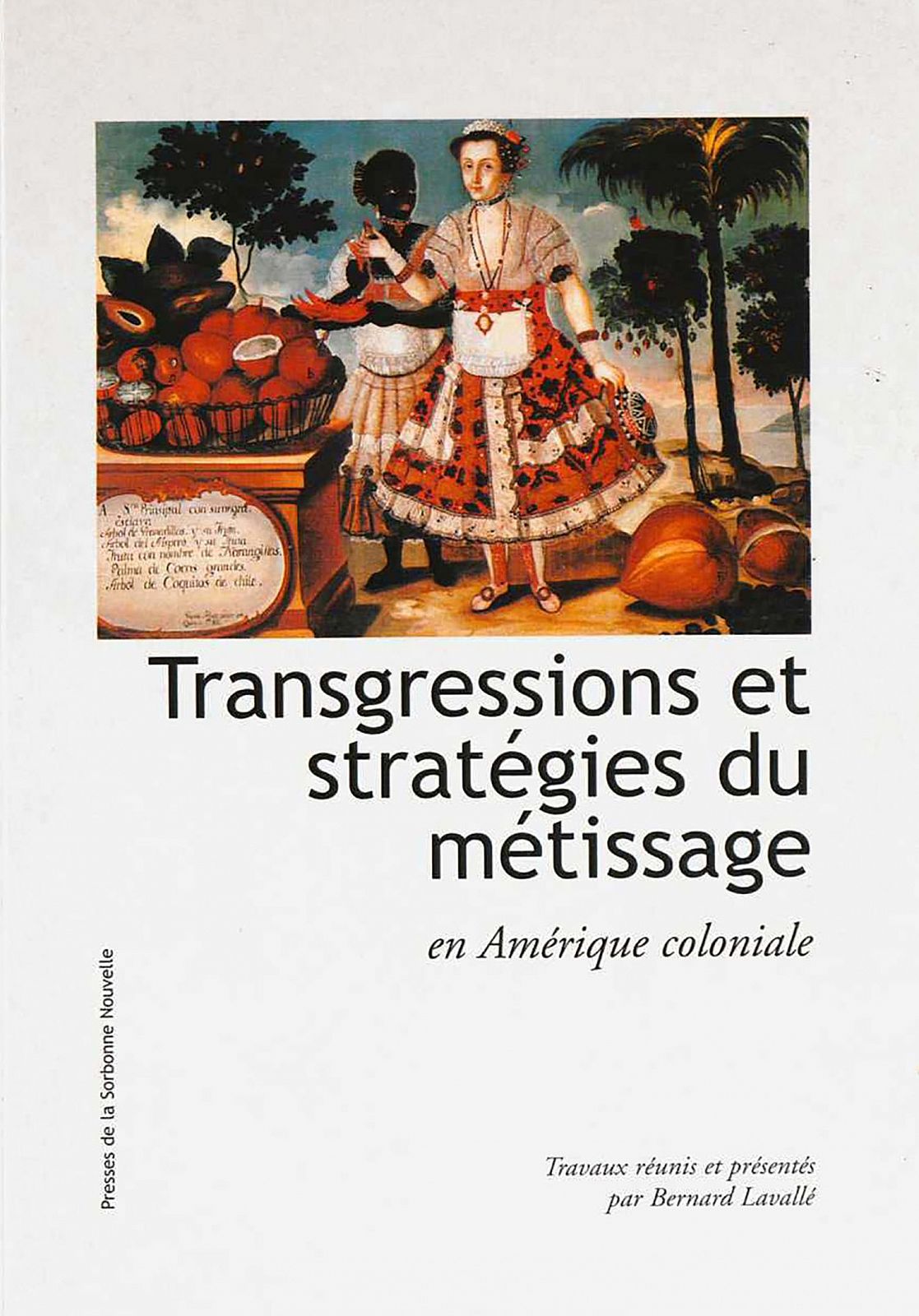 Transgressions et Stratégies du Métissage en Amérique Coloniale