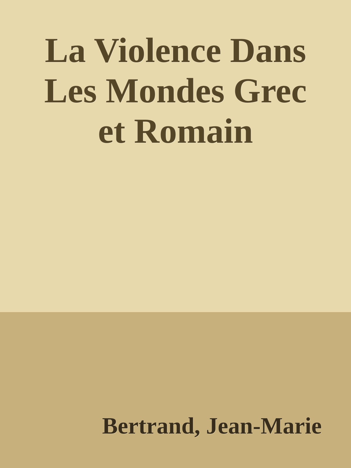 La Violence Dans Les Mondes Grec et Romain