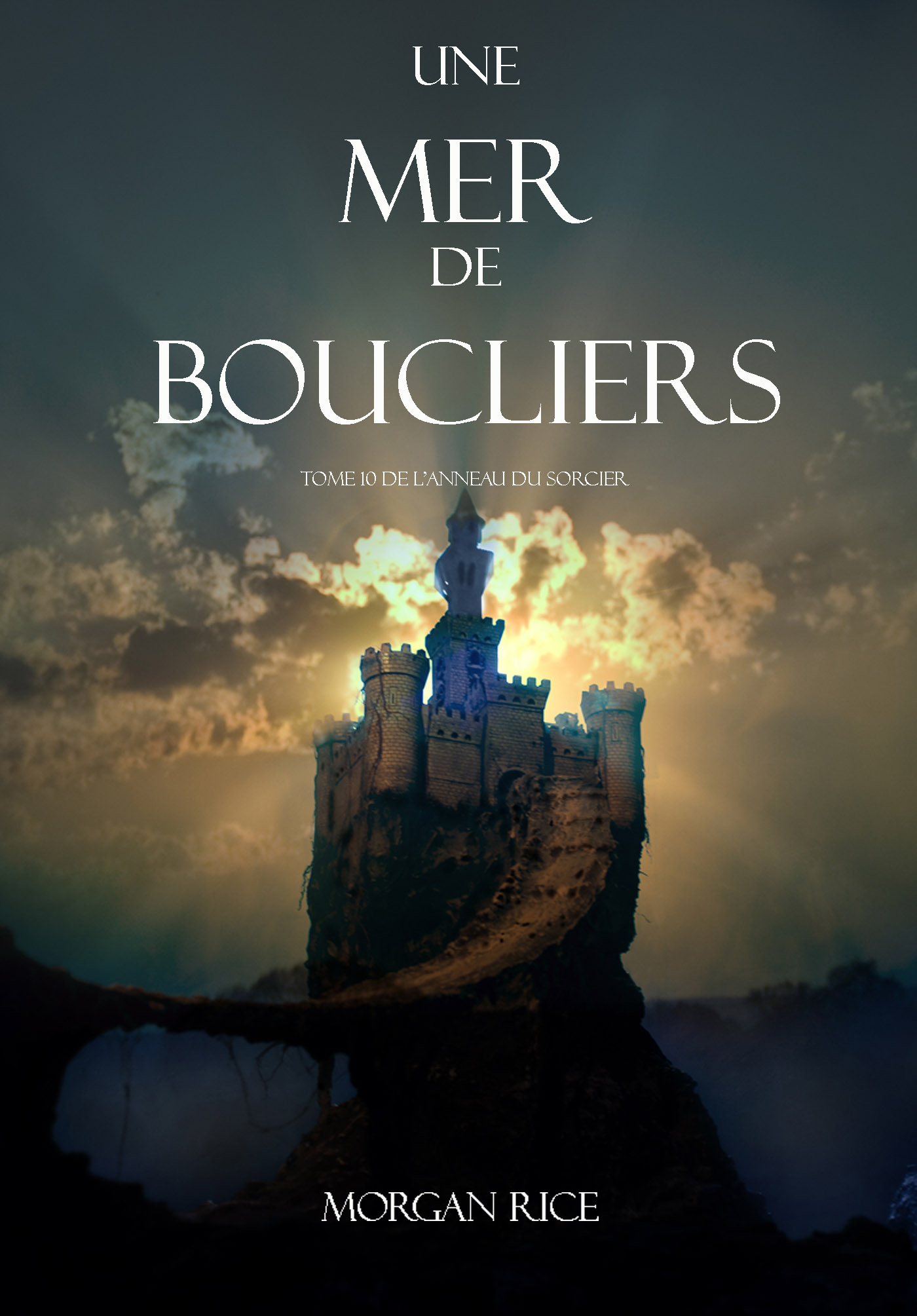 Une Mer De Boucliers (Tome 10 de l’Anneau du Sorcier)