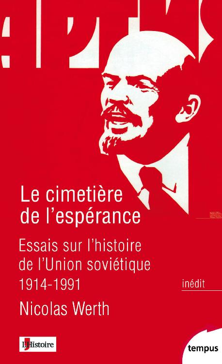 Le cimetière de l'espérance: Essais sur l'histoire de l'Union soviétiquw 1914-1991