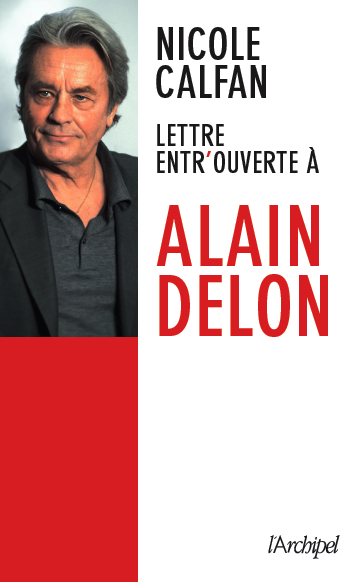 Lettre entrouverte à Alain Delon - Nicole Calfan