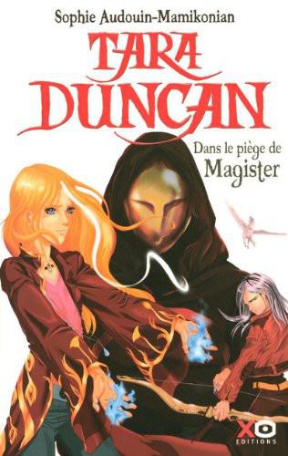 Tara Duncan 6 - Dans Le Piege De Magister