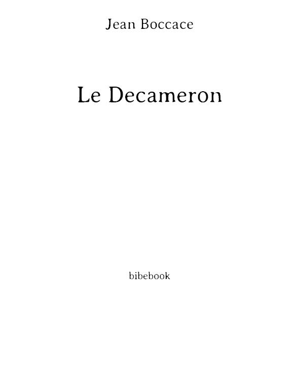 Contes de Boccace, Le Decameron. Edition Illustree... Traduction Nouvelle