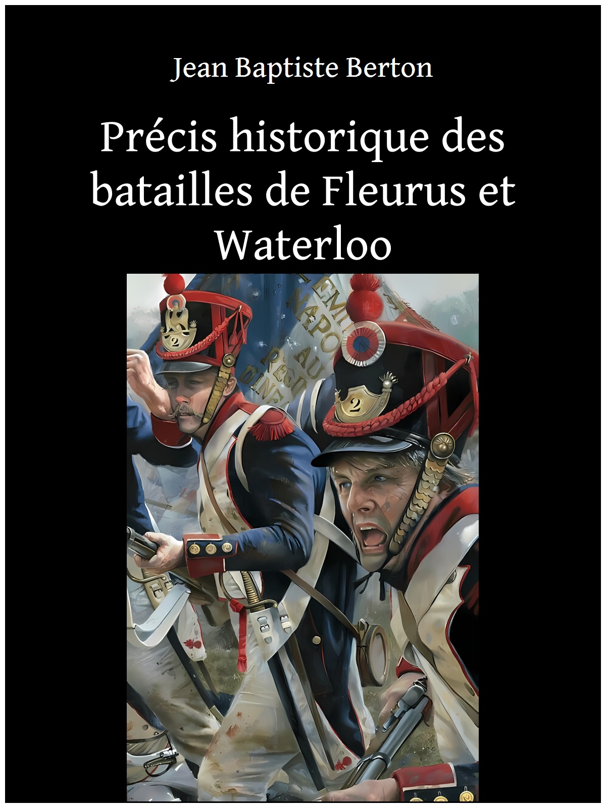 Précis historique des batailles de Fleurus et Waterloo