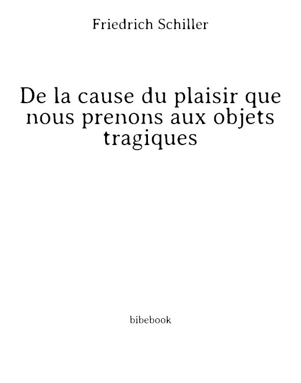 De la cause du plaisir que nous prenons aux objets tragiques