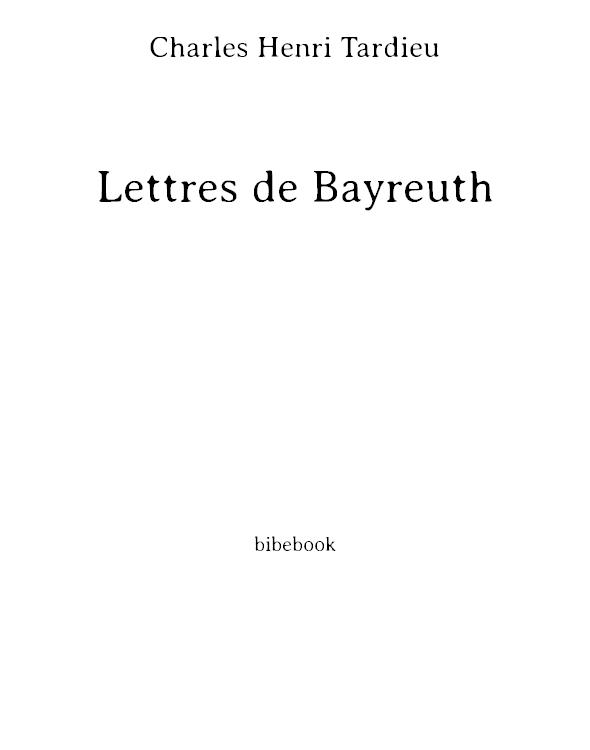 Lettres De Bayreuth L'Anneau Du Nibelung De Richard Wagner