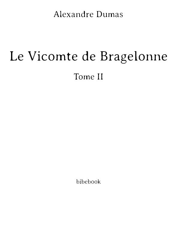 Le Vicomte de Bragelonne - Tome II