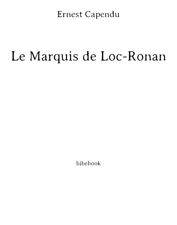 Le Marquis de Loc-Ronan