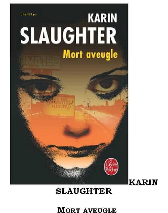 Slaughter Karin - Mort Aveugle