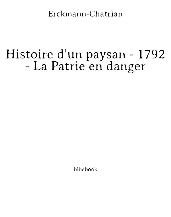 Histoire d'un paysan ...: ptie. La patrie en danger, 1792. 34. éd