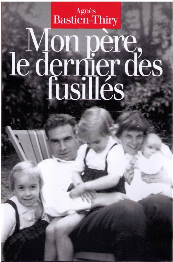 Mon père, le dernier des fusillés