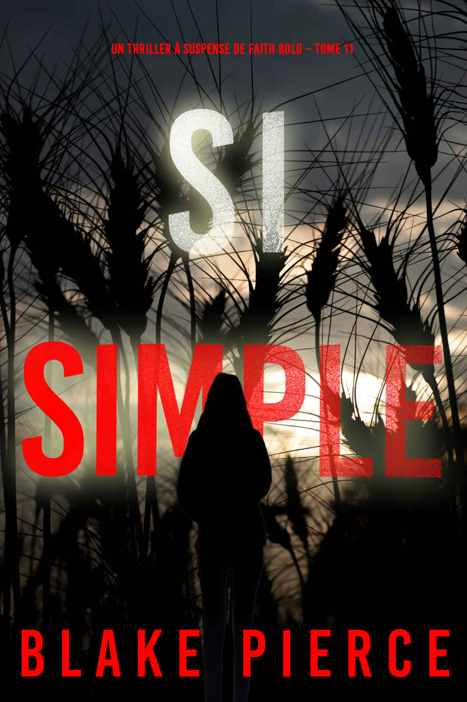 Un thriller à suspense de Faith Bold T11 : Si simple