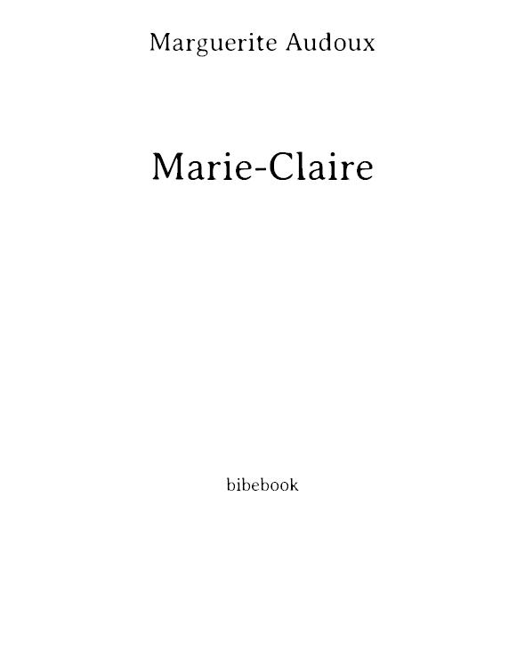 Marie-Claire suivi de L'atelier de Marie-Claire