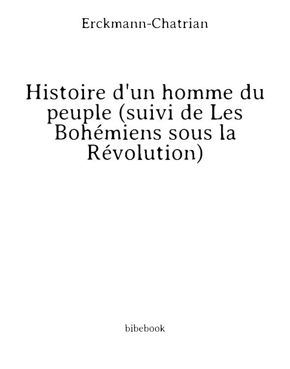 Histoire d'un homme du peuple (suivi de Les Bohémiens sous la Révolution)