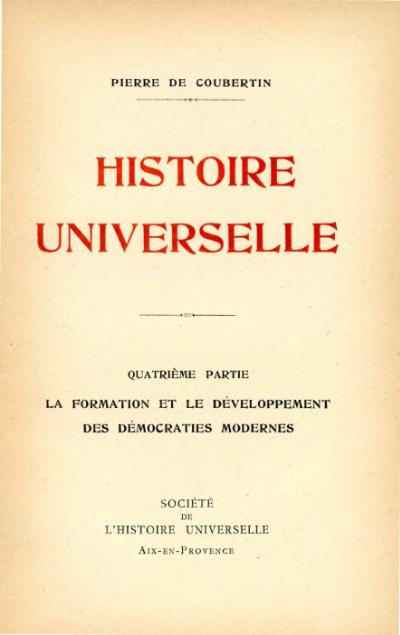 Histoire universelle Quatrième partie — La formation et le développement des démocraties modernes