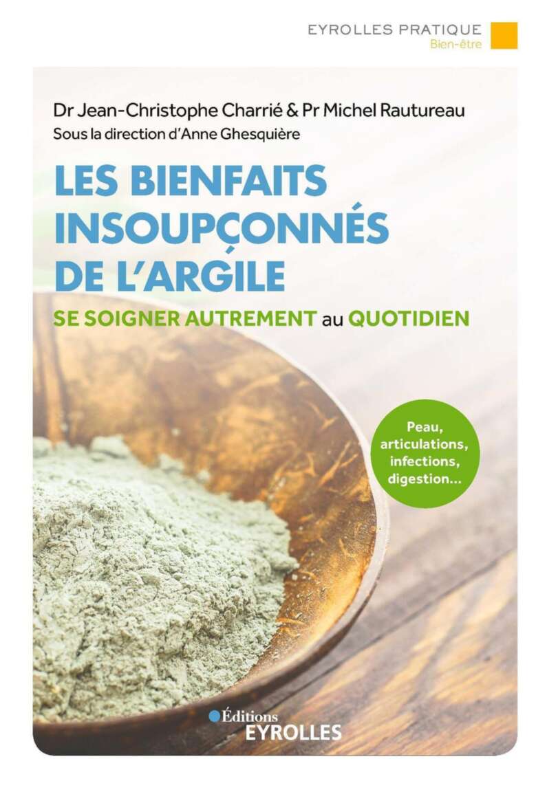 Les bienfaits insoupçonnés de l'argile (Eyrolles Pratique) (French Edition)
