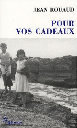 Pour vos cadeaux - Jean Rouaud