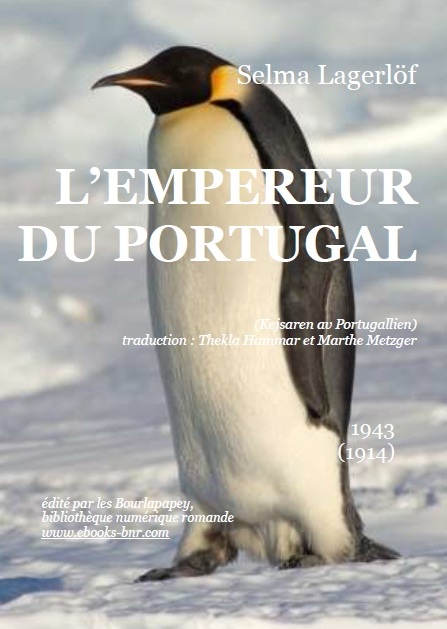 Selma-Lagerlöf. L'Empereur du Portugal: conte verlandais. Traduction de Th. Hammar et M. Metzger. [11e édition].
