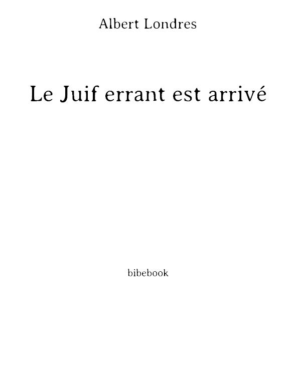 Le Juif errant est arrivé: Récit