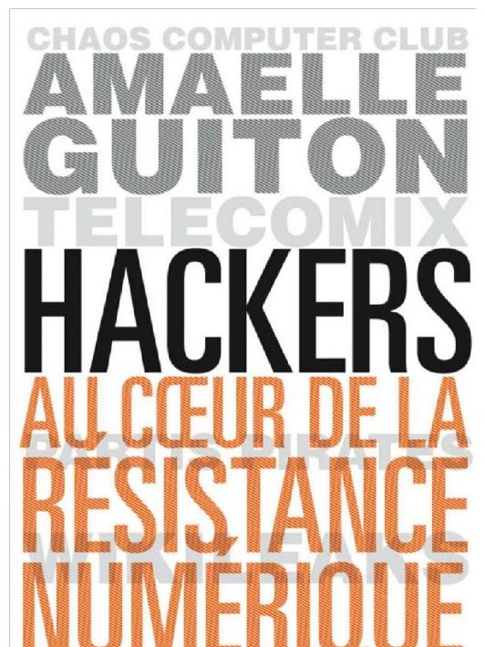 Hackers. Au cœur de la résistance numérique