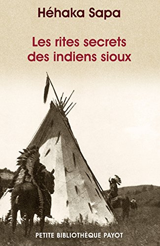 Rites Secrets des Indiens Sioux