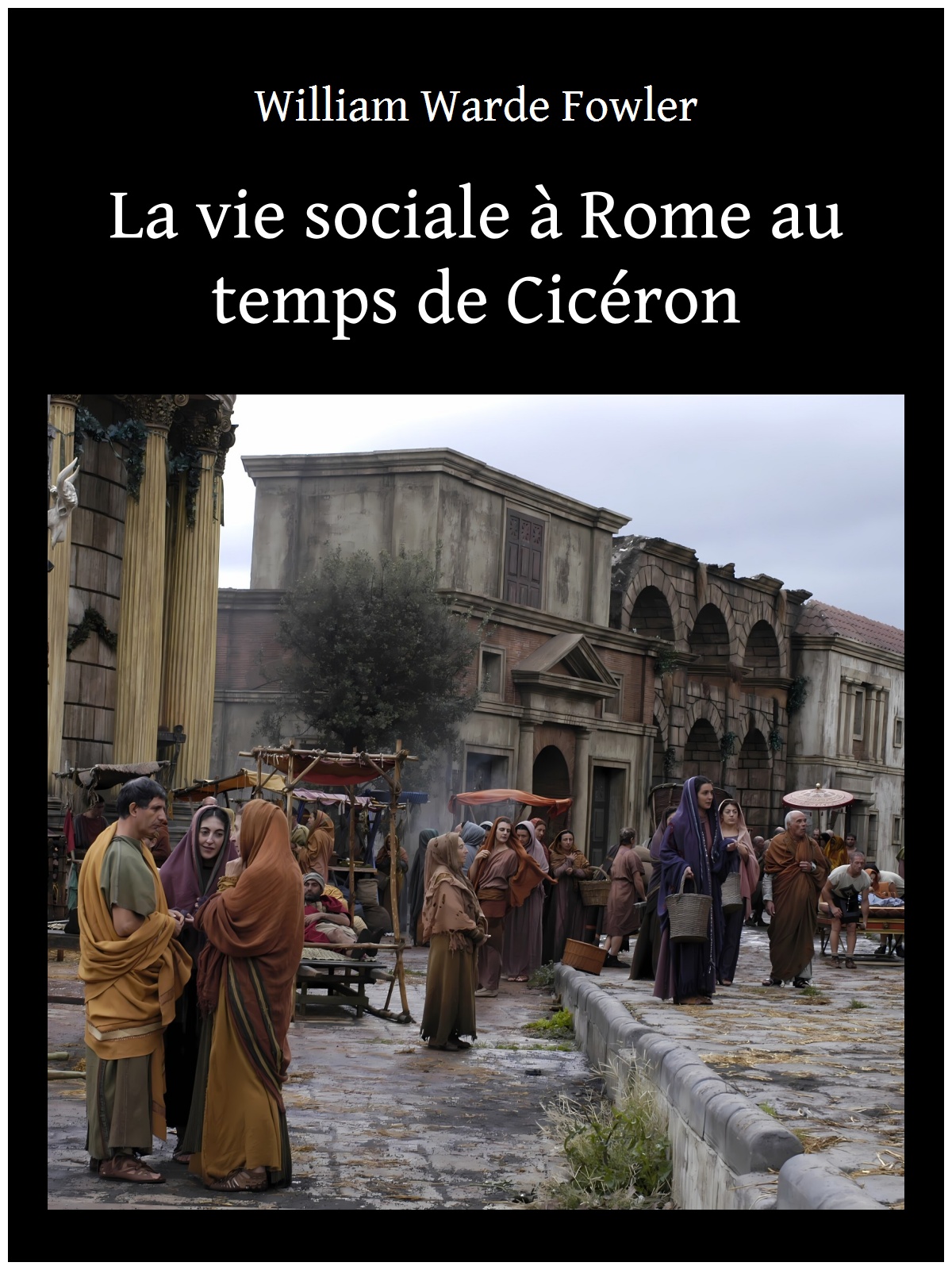 La vie sociale à Rome au temps de Cicéron