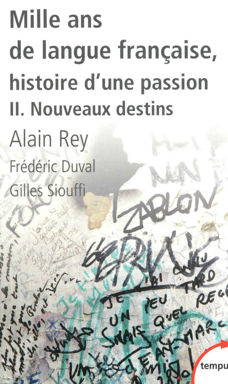 Mille ans de langue française, histoire d’une passion - Tome II
