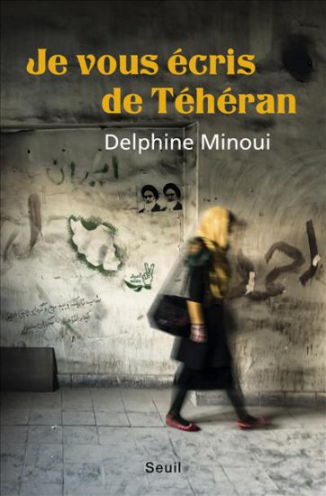 2015 - Je vous écris de Téhéran