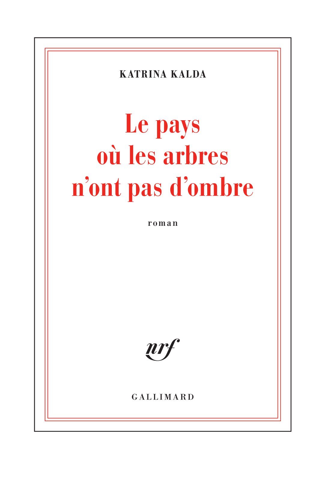 Le pays où les arbres n'ont pas d'ombre