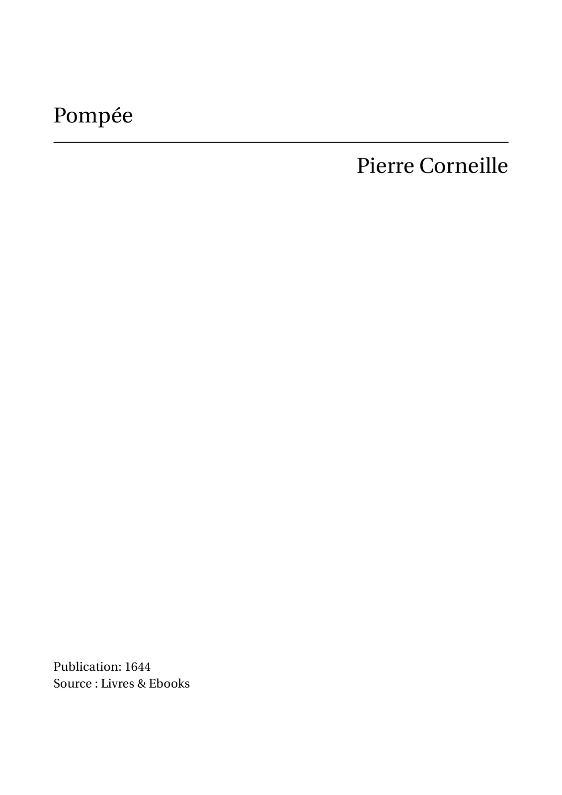 Chef-d'oeuvre dramatiques: Vie de Corneille par Fontenelle. Le Cid. Horace. Cinna. Polyeucte. Pompée. Le menteur