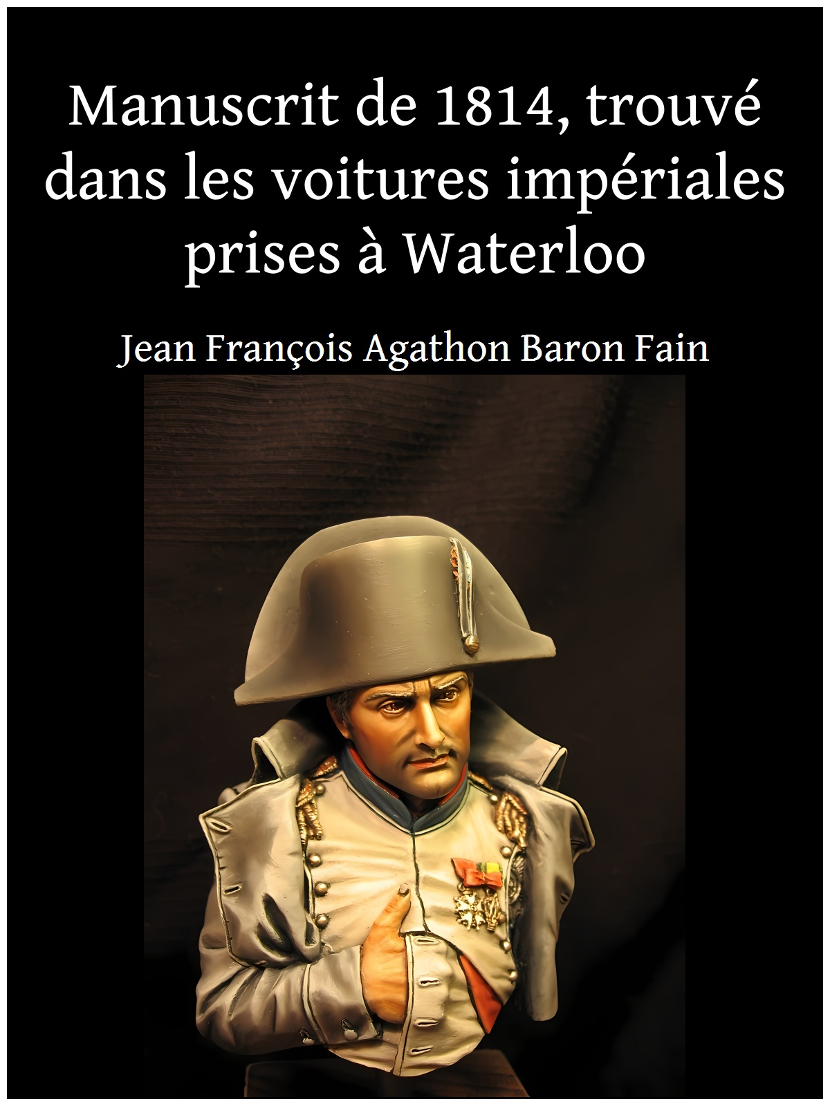 Manuscrit de 1814, trouvé dans les voitures impériales prises à Waterloo