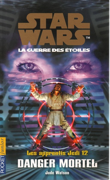 Star Wars - Les apprentis Jedi Tome 12 - Danger mortel