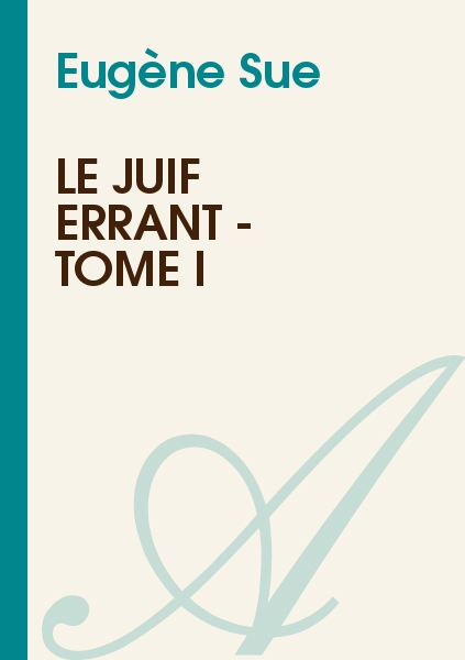 Le Juif Errant - Tome I