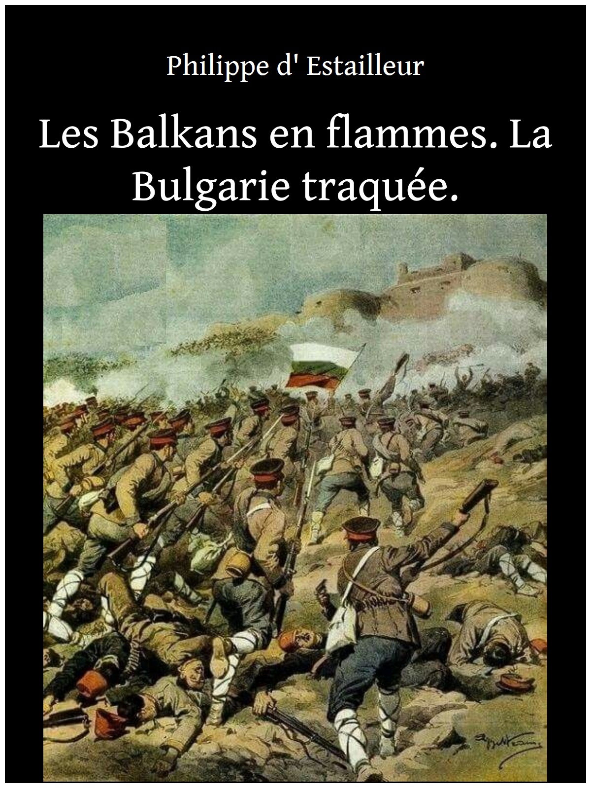 Les Balkans en flammes. La Bulgarie traquée.