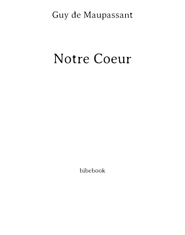 Notre Coeur or a Woman's Pastime: A Novel