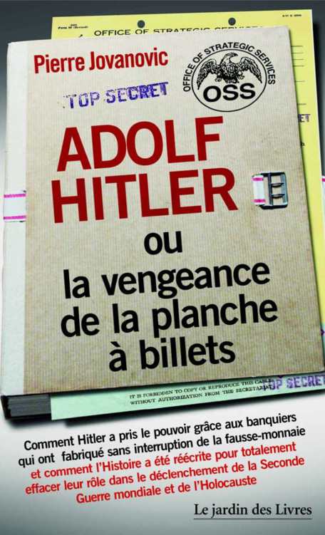Adolf Hitler ou la vengeance de la planche à billets - Jovanovic Pierre