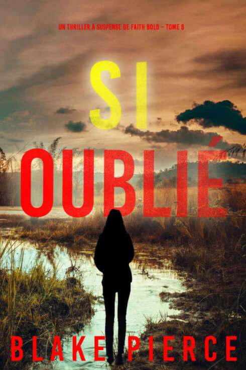 Si oublié (Un Thriller à Suspense de Faith Bold – Tome 8) (French Edition)