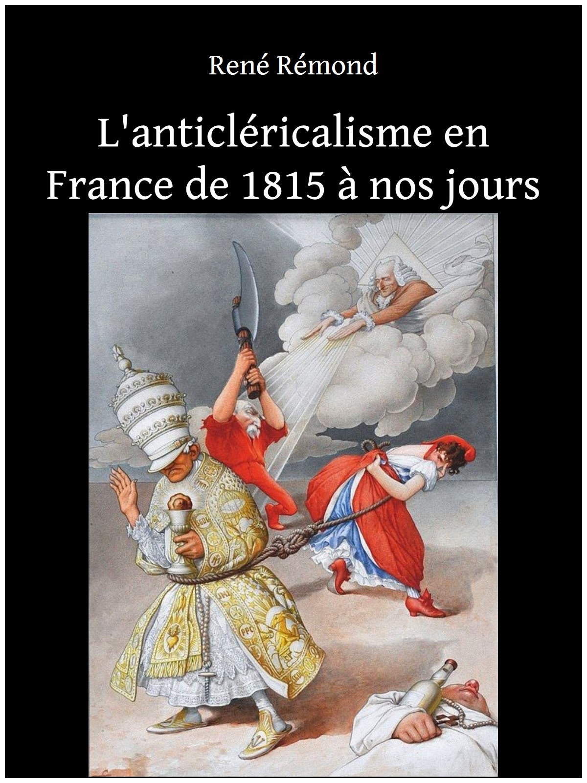 L'anticléricalisme en France de 1815 à nos jours