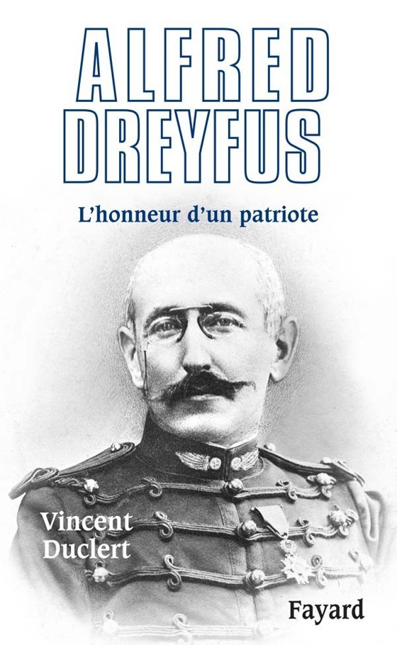 Alfred Dreyfus - L’honneur d’un Patriote
