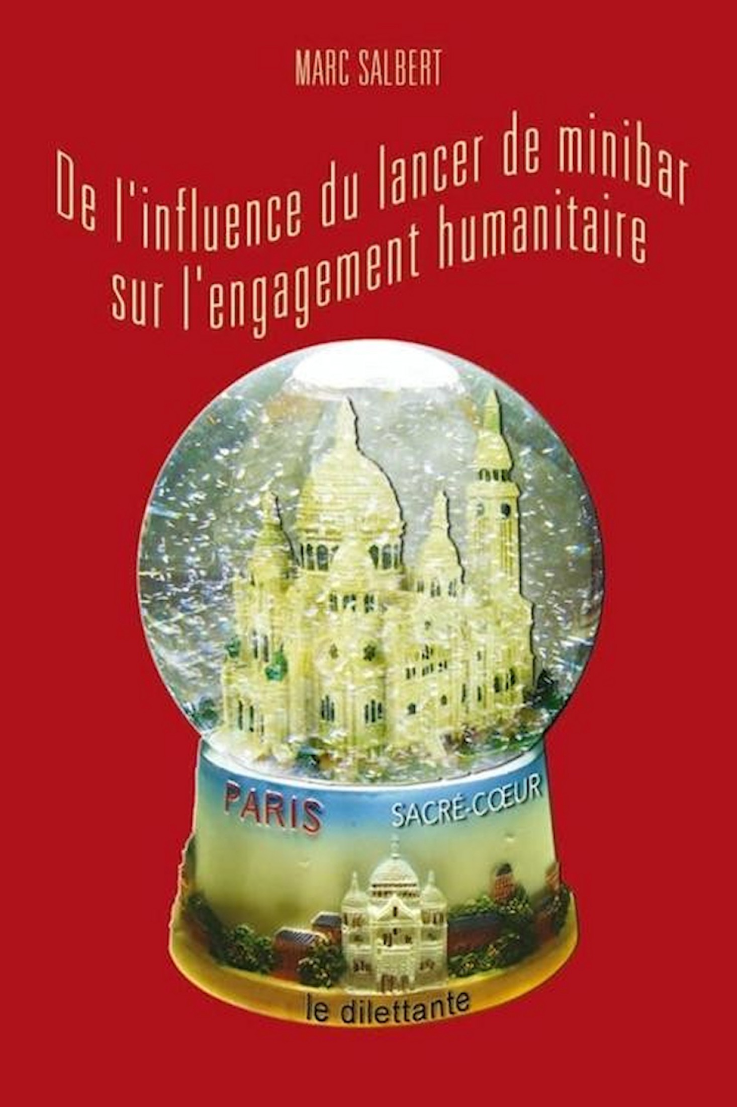 De l'influence du lancer de minibar sur l'engagement humanitaire (Le Dilettante, 7 janvier)