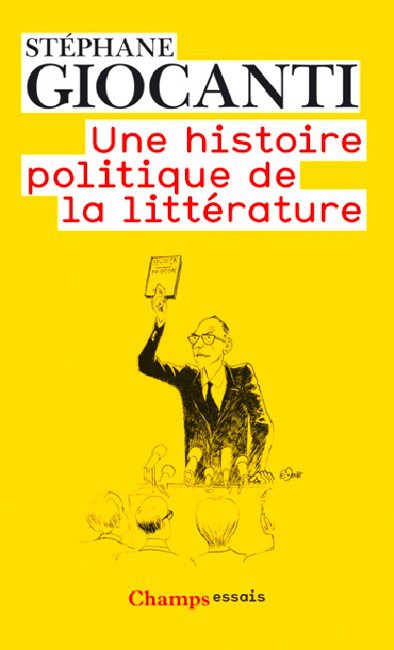 Une Histoire Politique De LA Litterature