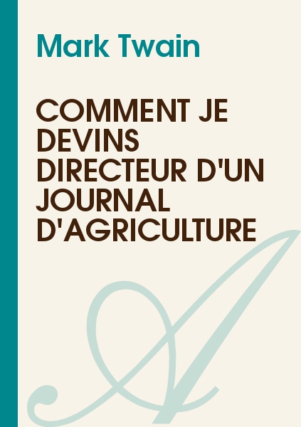 Comment je devins directeur d'un journal d'agriculture
