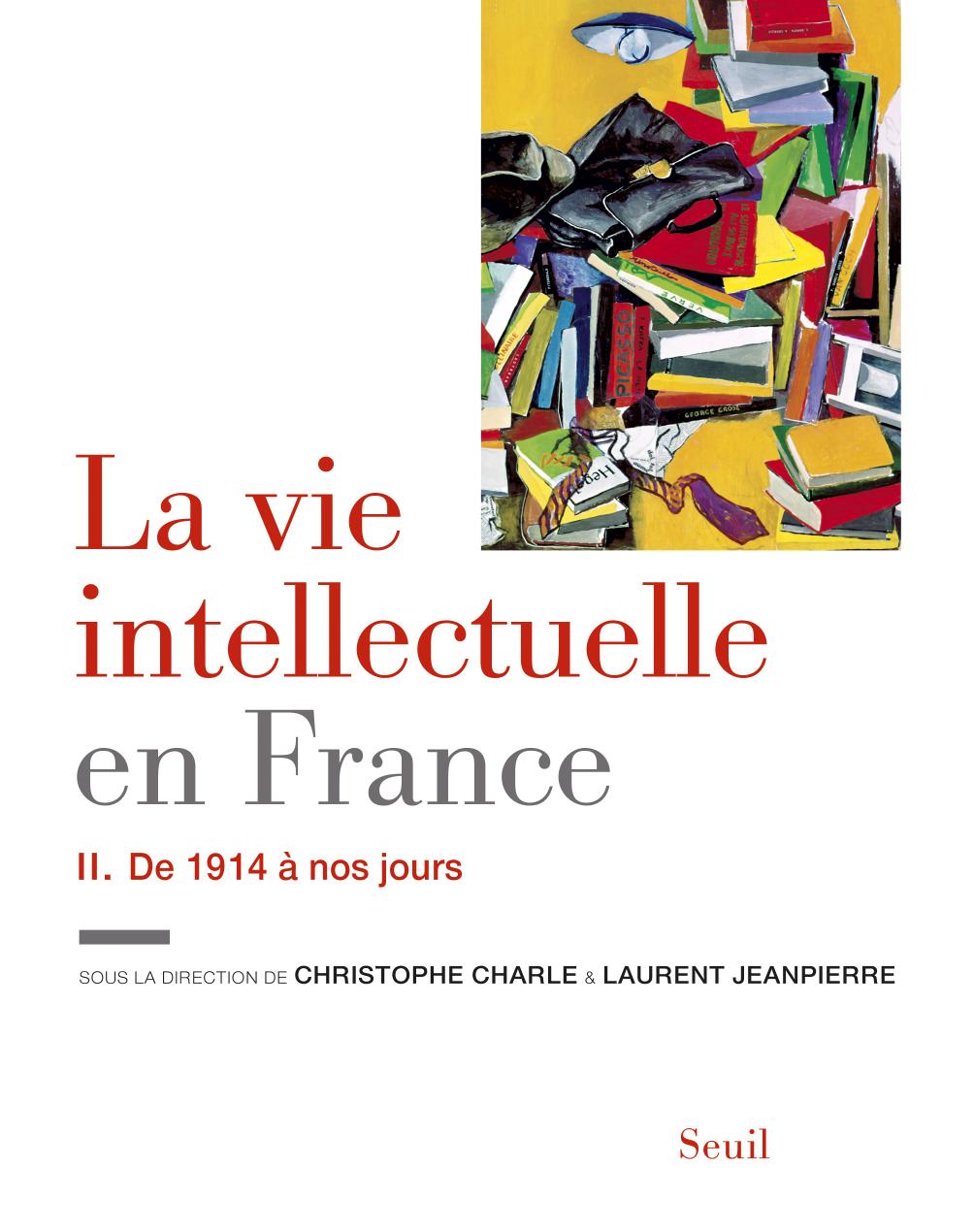 La vie intellectuelle en France T2 - De 1914 à nos jours