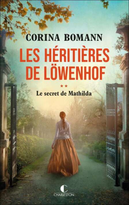 Les Héritières de Löwenhof T2 : Le secret de Mathilda