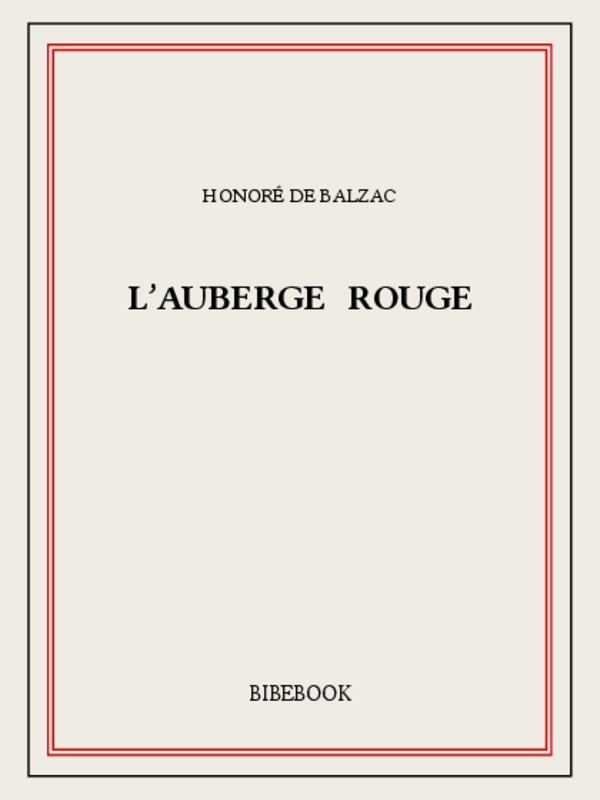 Honoré de Balzac. L'Auberge rouge: récit, suivi de : Un Épisode sous la Terreur, le Réquisitionnaire, el Verdugo (le bourreau).